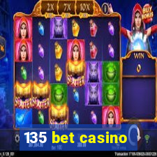 135 bet casino